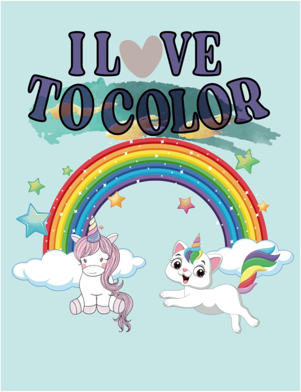 I Love to Color: Coloring Book for Kids (118 Pages | 8.5 x 11 | Coloring Books for Kids Ages 4-8)