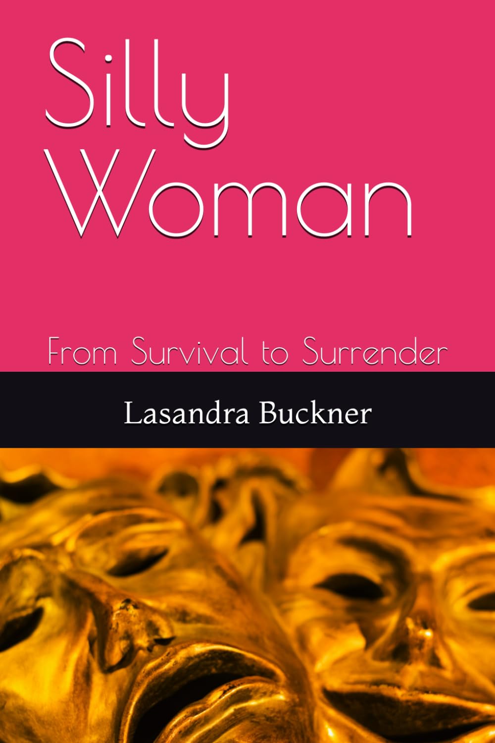 Silly Woman: From Survival to Surrender
