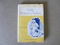 Little Mistress Chicken A Veritable Happening of Colonial Carolina B000XQVFGY Book Cover