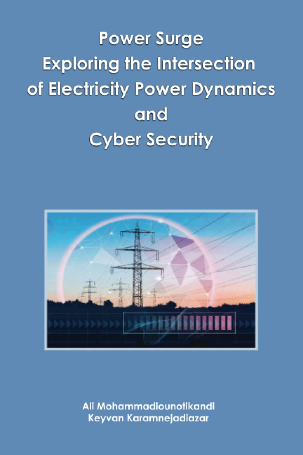 Power Surge Exploring the Intersection of Electricity, Power Dynamics, and Cyber Security