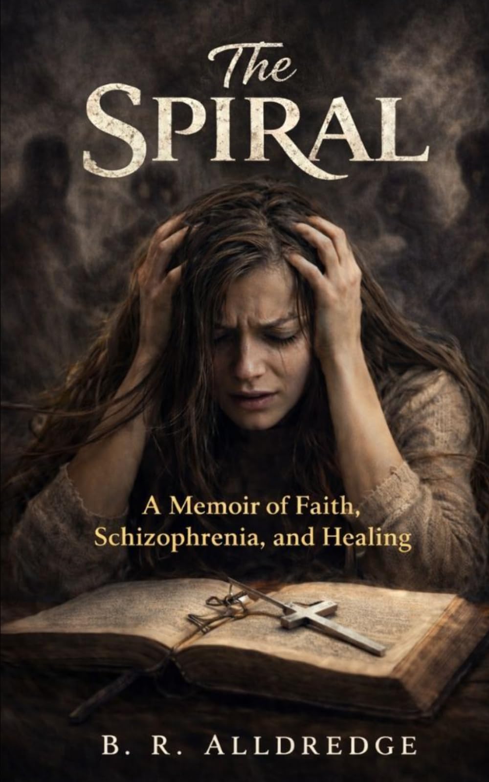 The Spiral: A Memoir Of Faith, Schizophrenia, And Healing