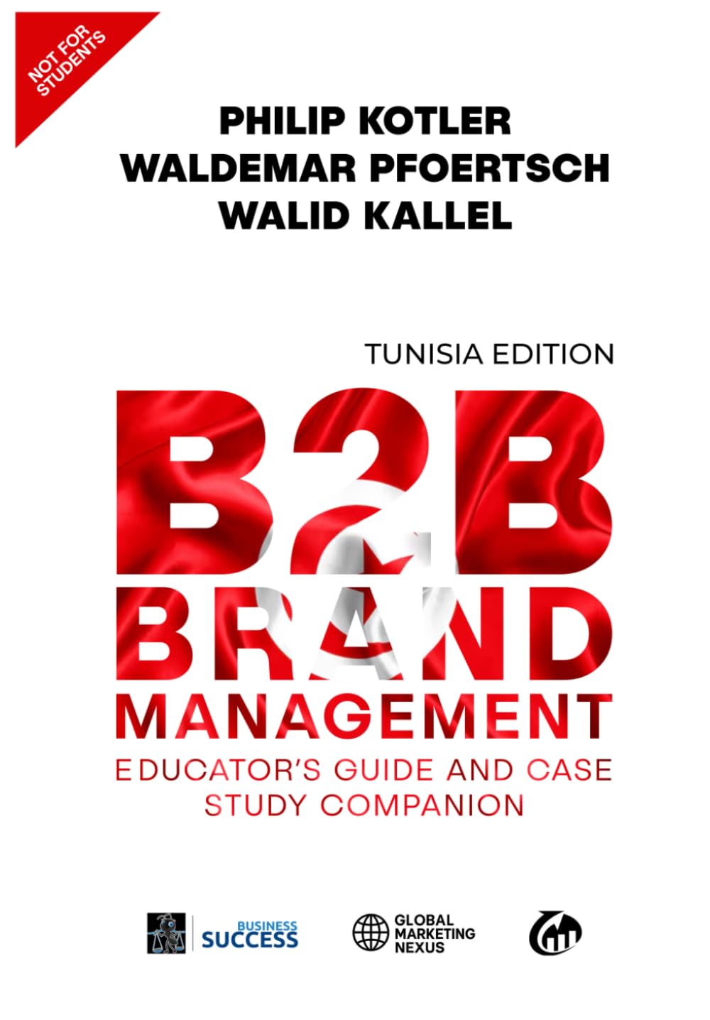 B2B Brand Management Educator’s Guide and Case Study Companion Tunisia Edition 2026