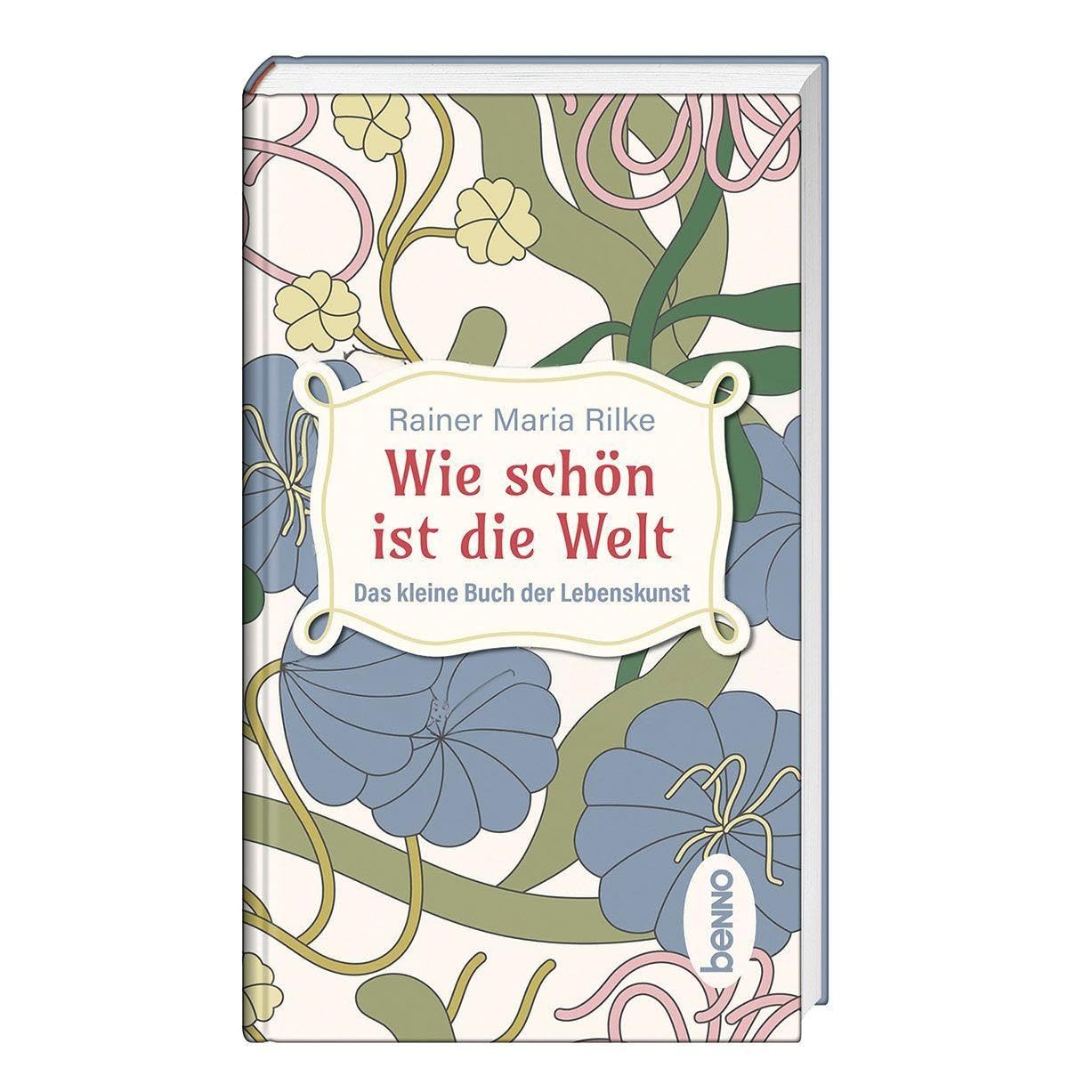Wie schön ist die Welt: Das kleine Buch der Lebenskunst
