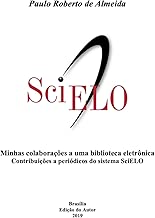 Minhas colaborações a uma biblioteca eletrônica: Contribuições a periódicos do sistema SciELO (Portuguese Edition)