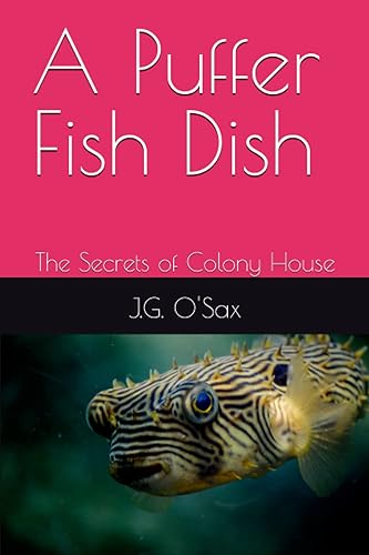 A Puffer Fish Dish The Secrets of Colony House