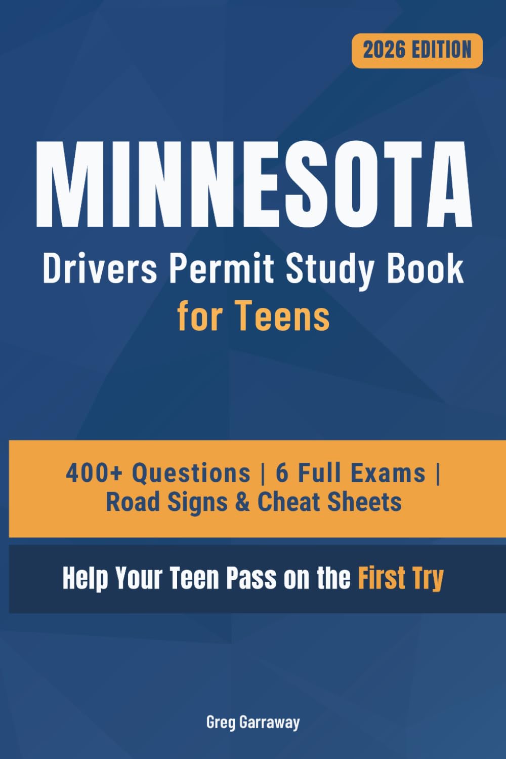 Minnesota Drivers Permit Study Book for Teens: 400+ Practice Questions with Detailed Explanations, Road Signs, Cheat Sheets and 6 Full Practice Exams to Help Your Teen Pass on the First Try