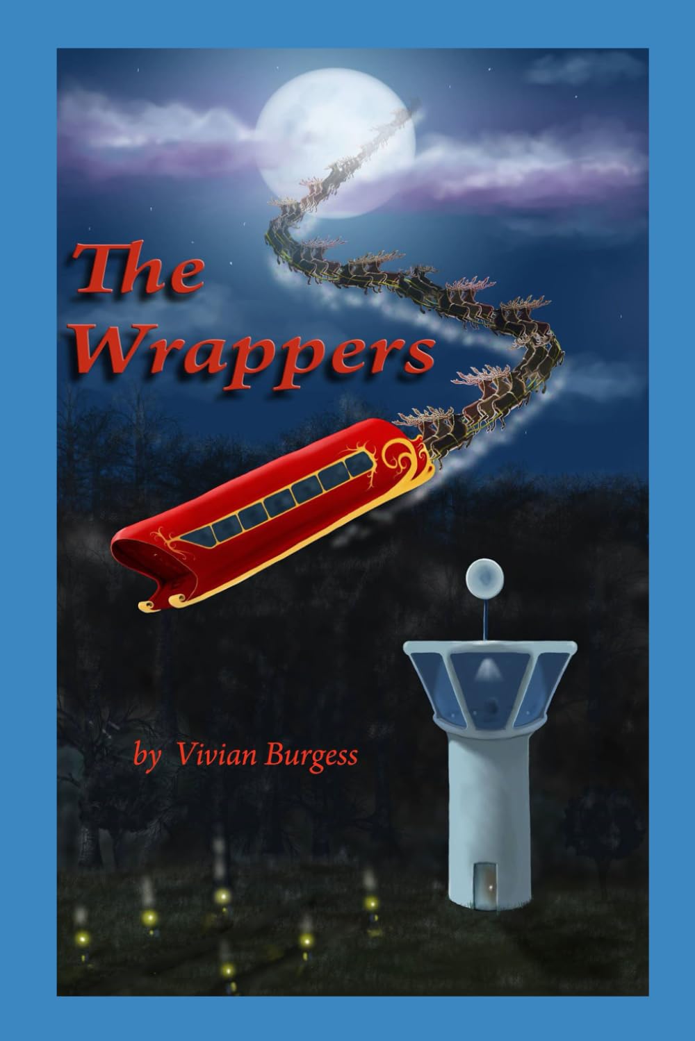 The Wrappers: My magical adventures with elves, fairies, sprites, trolls, gnomes and unicorns whilst secretly working for Santa Claus
