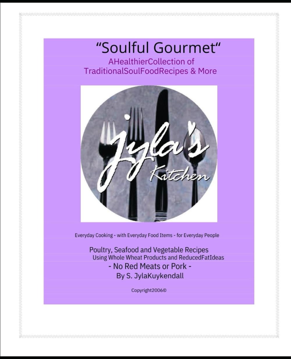 Soulful Gourmet: A Healthier Collection of Traditional Soul Food Recipes & More
