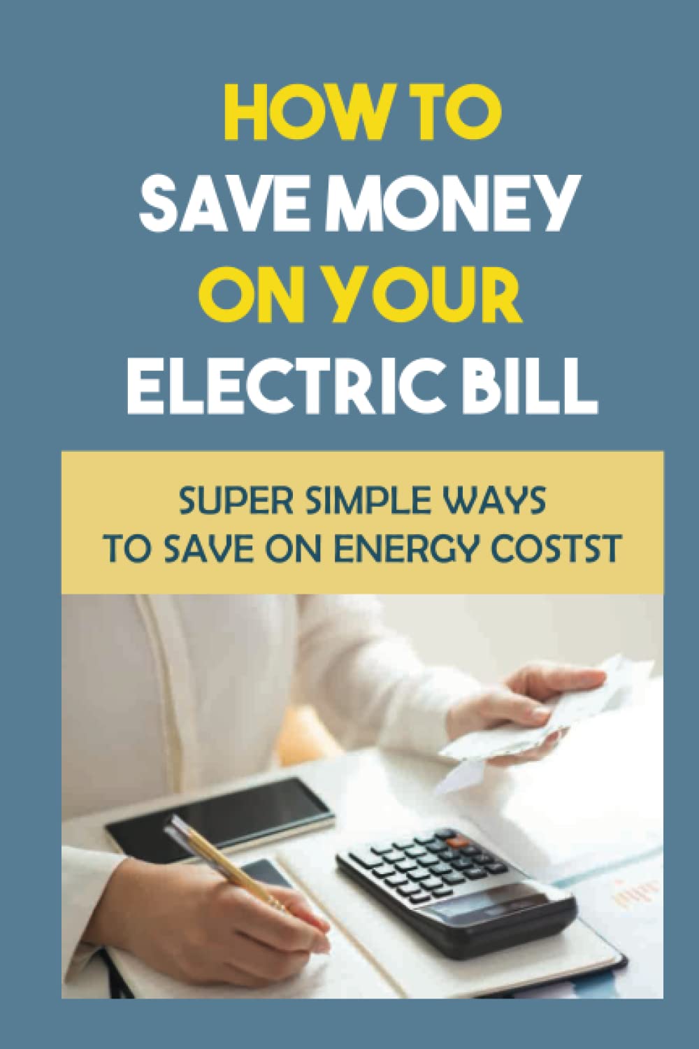 How To Save Money On Your Electric Bill: Super Simple Ways To Save On Energy Costs