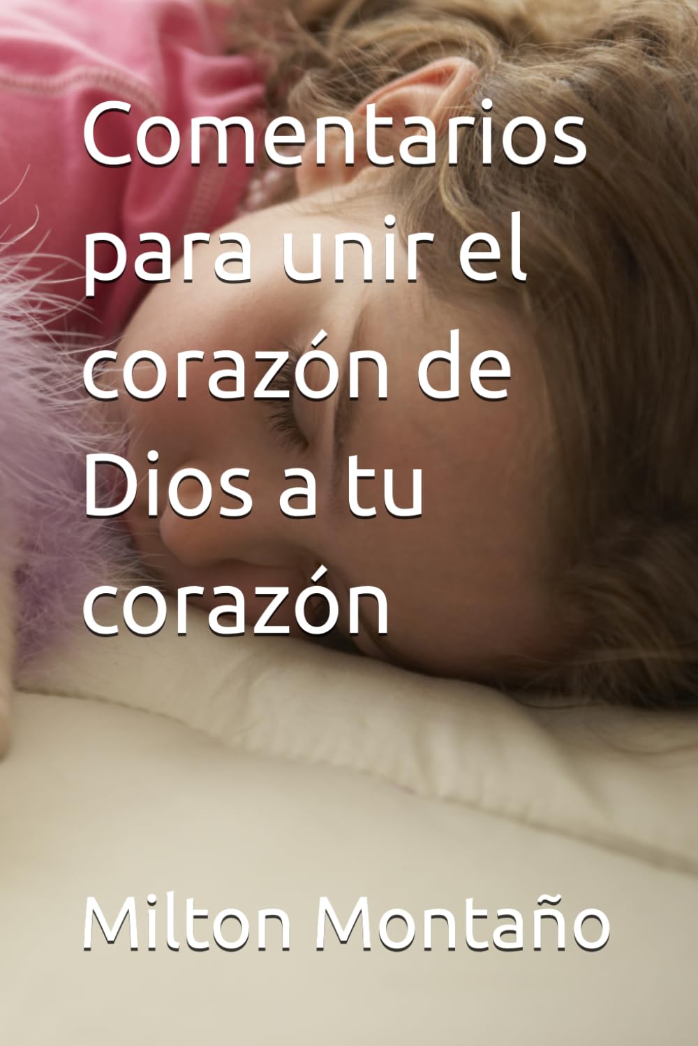 Comentarios para unir el corazón de Dios a tu corazón