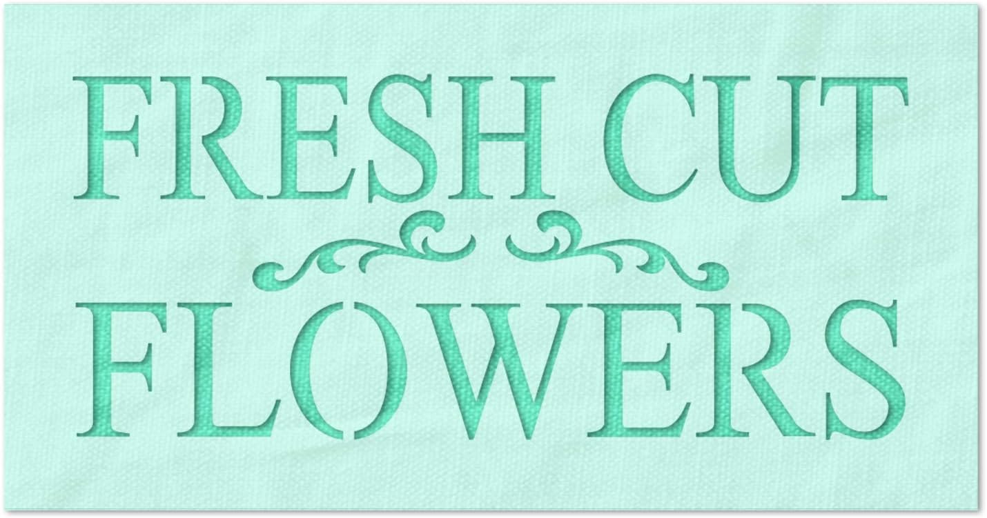 Stencil Stop Fresh Cut Flowers Sign Stencil - Reusable for DIY Projects, Painting, Drawing, Crafts - 14 Mil Mylar Plastic (18 x 7.88 inches)