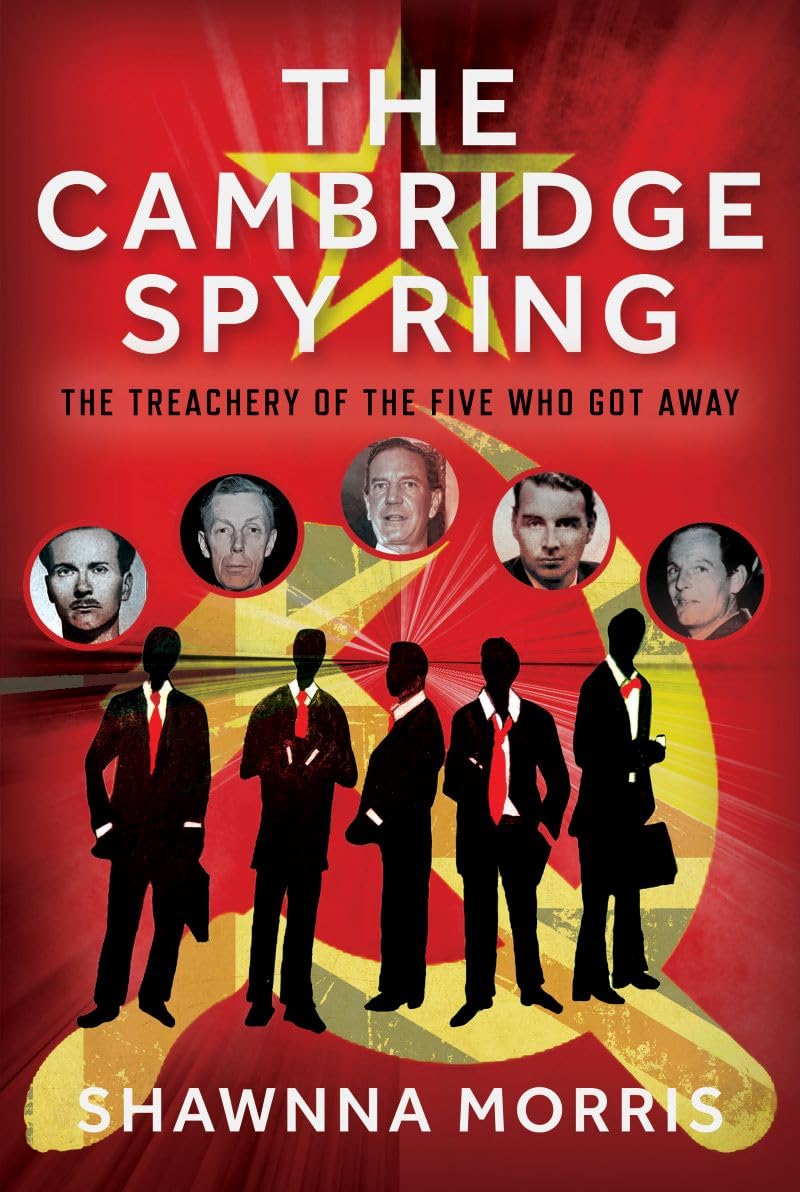 The Cambridge Spy Ring: The Treachery of the Five Who Got Away.by Morris New**