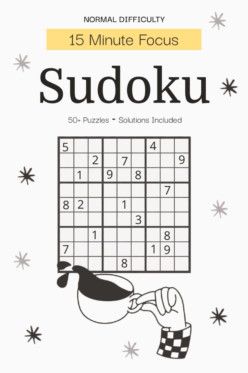 15 Minute Focus Sudoku Puzzle Book for Adults - Normal Difficulty: Quick Daily Sudoku Puzzles | Build Focus & Concentration in Just 15 Minutes | 6x9 ... 110 Pages | 50+ Puzzles | Solutions Included
