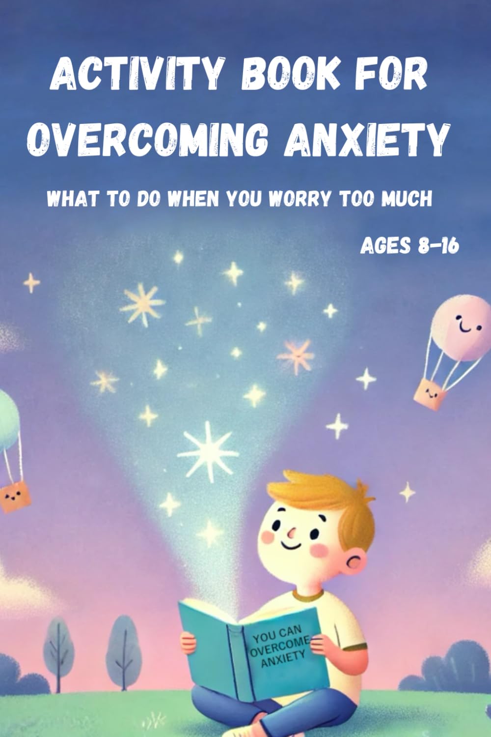 Activity book for overcoming anxiety: what to do when you worry too much