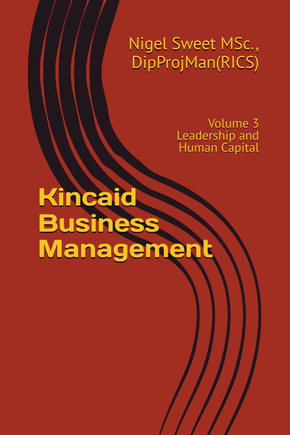 Kincaid Business Management: Volume 3 Leadership and Human Capital