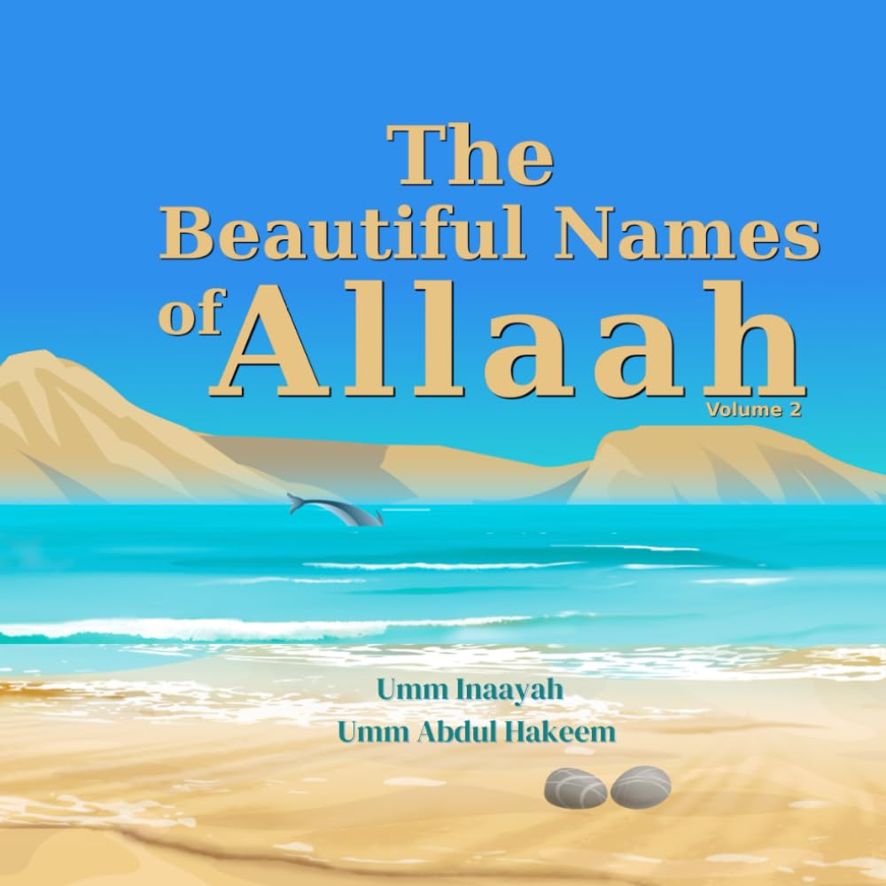 The Beautiful Names of Allaah Vol 2 (The Names of Allaah Series)