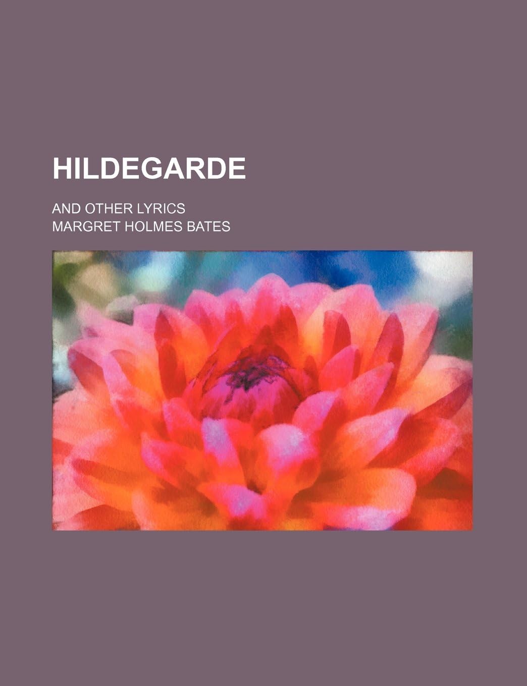 Hildegarde; And Other Lyrics