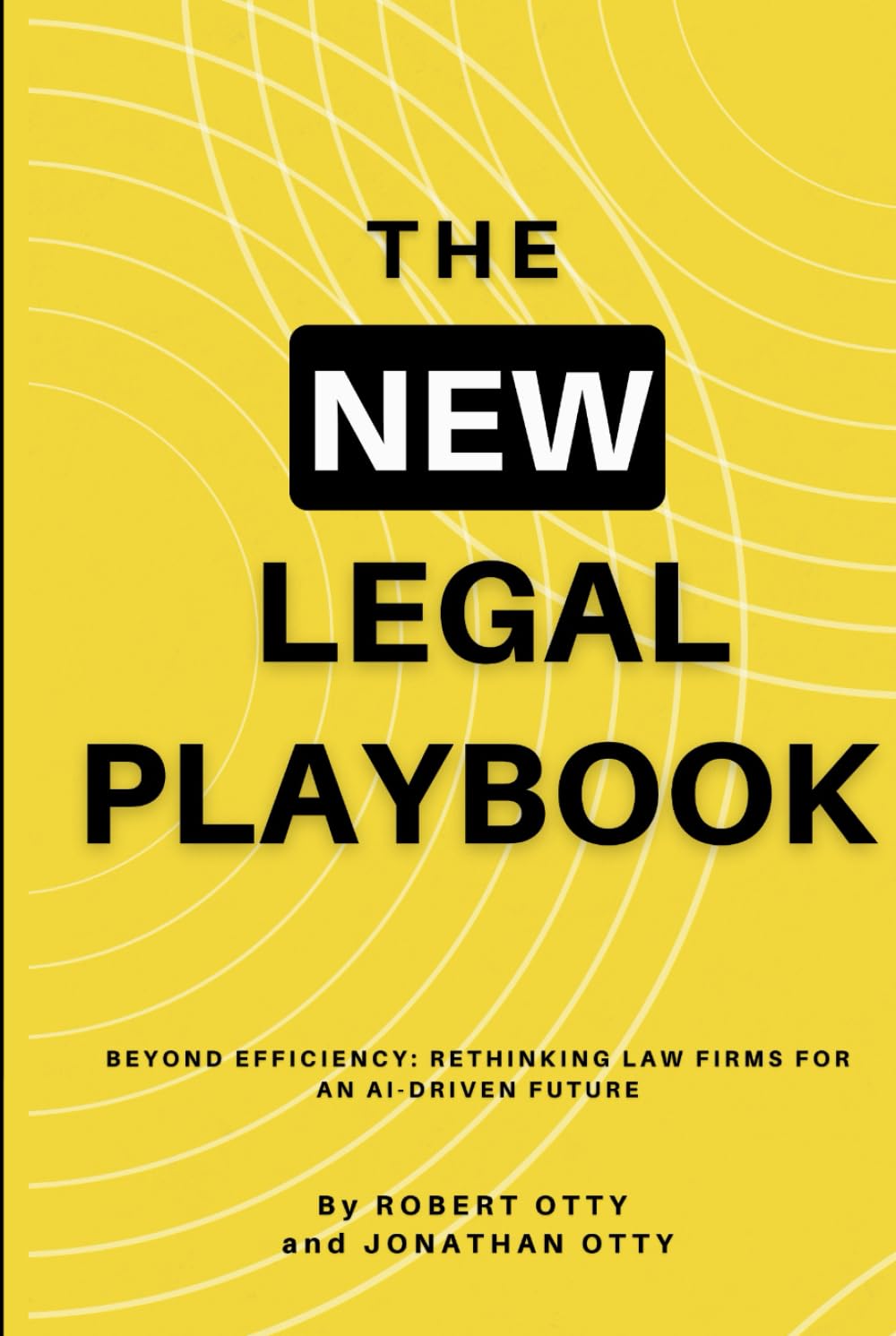 The New Legal Playbook: Beyond Efficiency: Rethinking Law Firms for an AI-Driven Future
