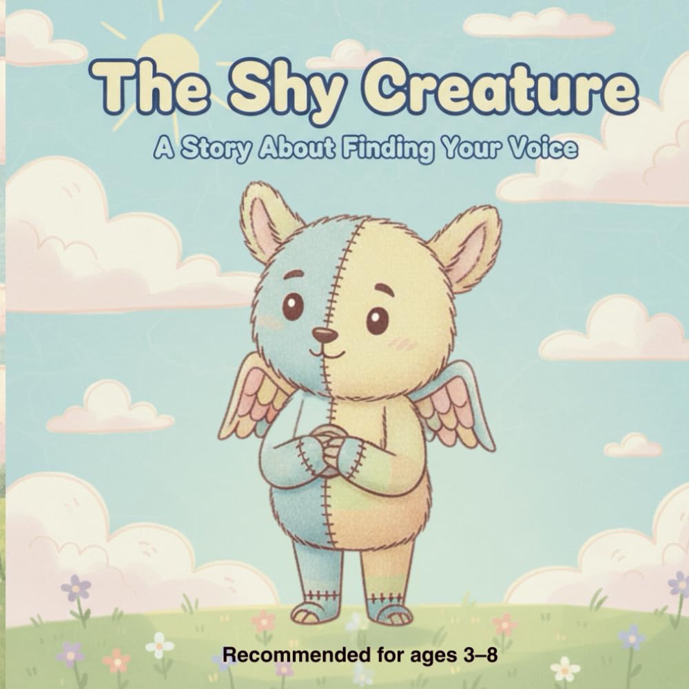 The Shy Creature: A Story About Finding Your Voice: 2 (The Little Feelings Series)