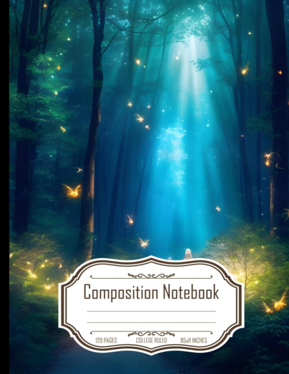 Composition Notebook College Ruled: Enchanted Forest with Rays of Ethereal Light [1], For Nature Lovers and Dreamers [2], Size 8.5x11 Inch, 120 Pages