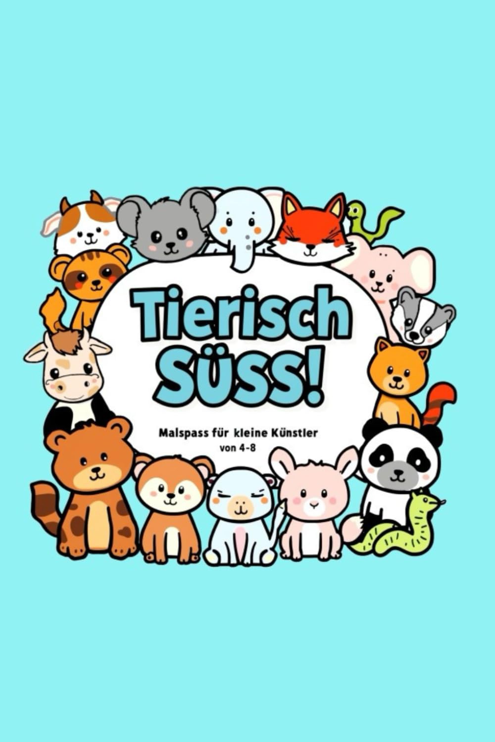 Tierisch süss: Malspass für kleine Künstler von 4-8