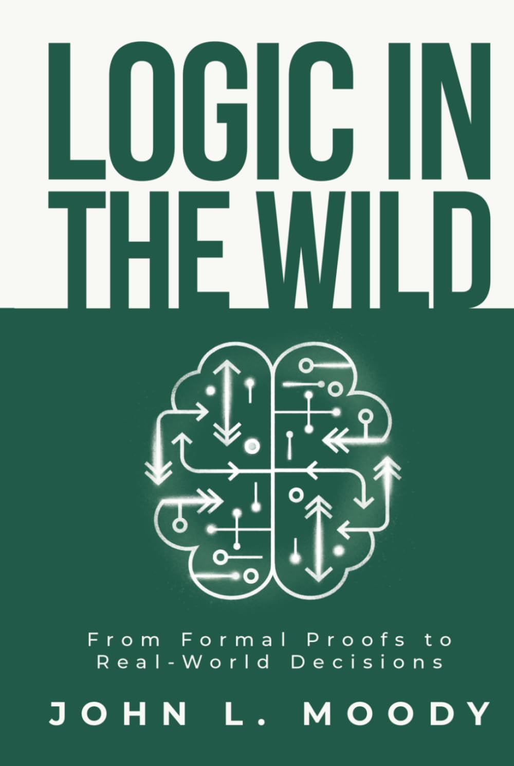 Logic in the Wild: From Formal Proofs to Real-World Decisions