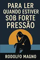 Para Ler Quando Estiver Sob Forte Pressão