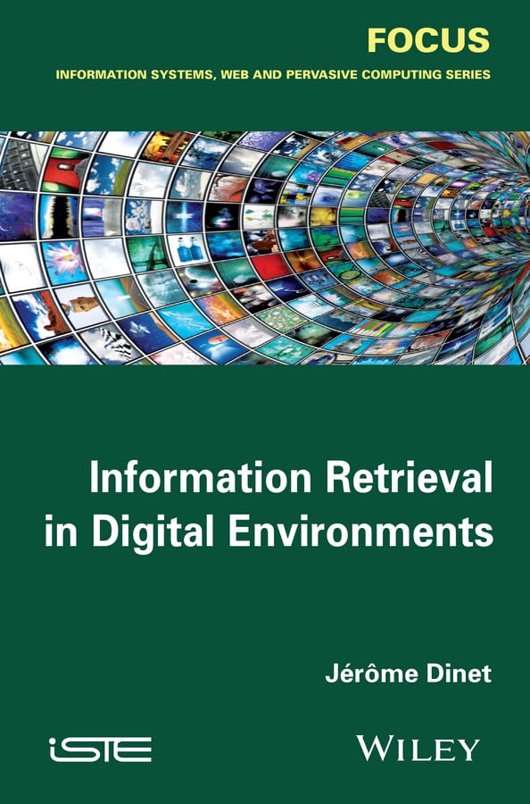 Buy Information Retrieval in Digital Environments (Focus: Information Systems, Web and Pervasive Computing) — BookShops.in