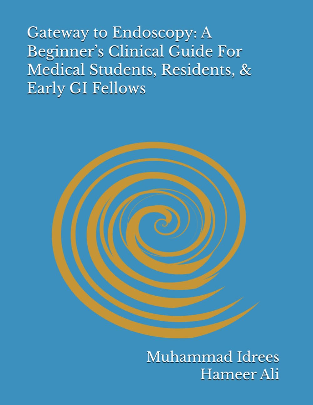 Gateway to Endoscopy: A Beginner’s Clinical Guide For Medical Students, Residents, & Early GI Fellows