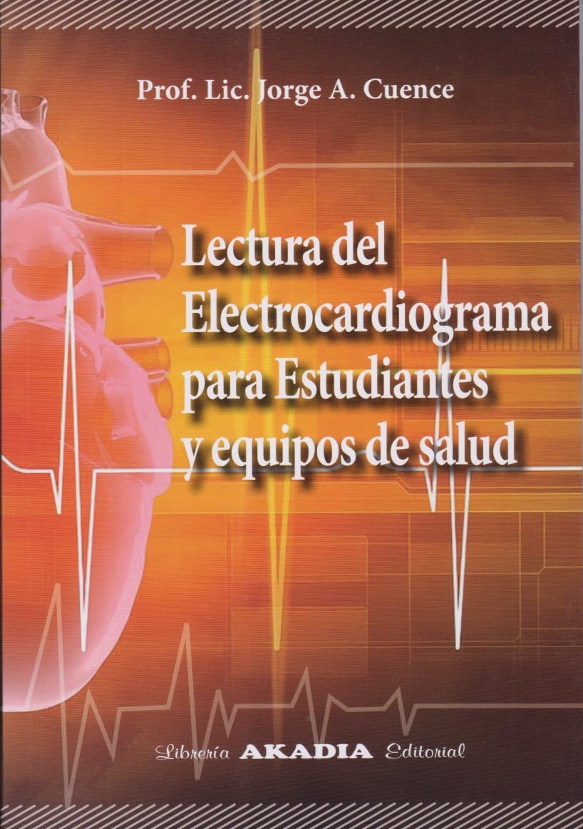 LECTURA DEL ELECTROCARDIOGRAMA PARA ESTUDIANTES Y EQUIPOS DE SALUD