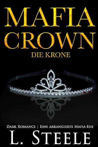 Mafia Crown - Die Krone: Dark Romance | Eine arrangierte Mafia-Ehe (Die Sovranos, Band 5)