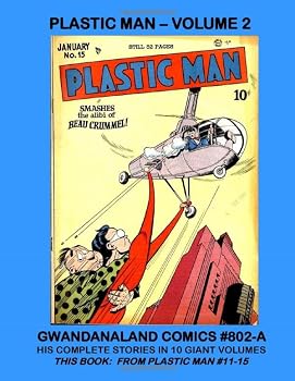 Paperback Plastic Man: Volume 2: Gwandanaland Comics #802-A --- A Special Version of Volume 2 Which Does Not Include Those Issues Covered by DC Archives - From Issues #11-15 Book