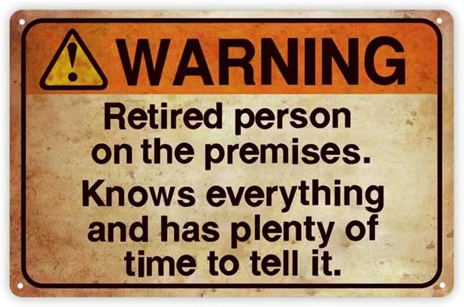 Funny Warning Sign: Retired Person on Premise, Tin Metal Sign for Home Yard Patio Man Cave, 8x12 Inch/20x30cm