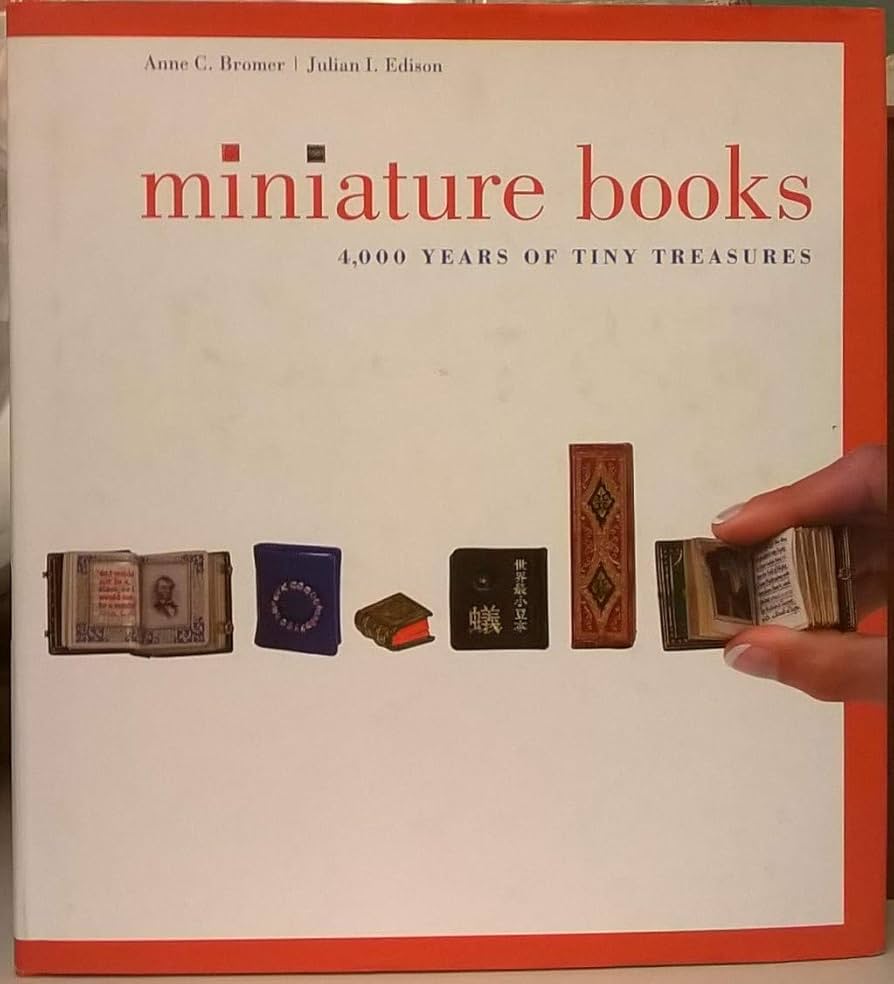 miniature books: 4,000 Years of Tiny… Miniature Books: 4,000 Years of Tiny Treasures: Bromer, Anne C