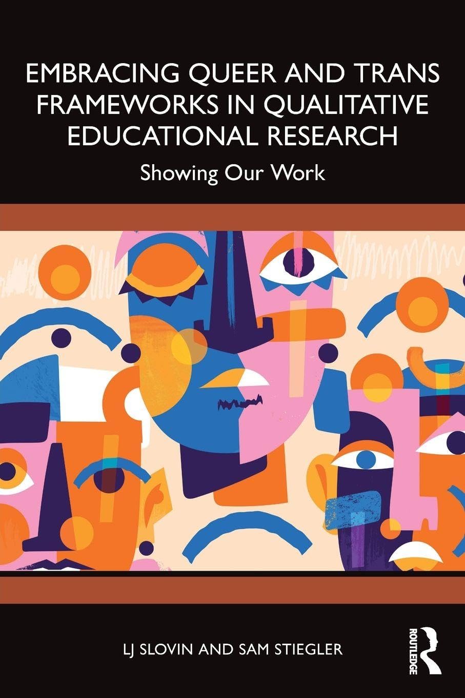 Embracing Queer and Trans Frameworks in Qualitative Educational Research      1st Edition
