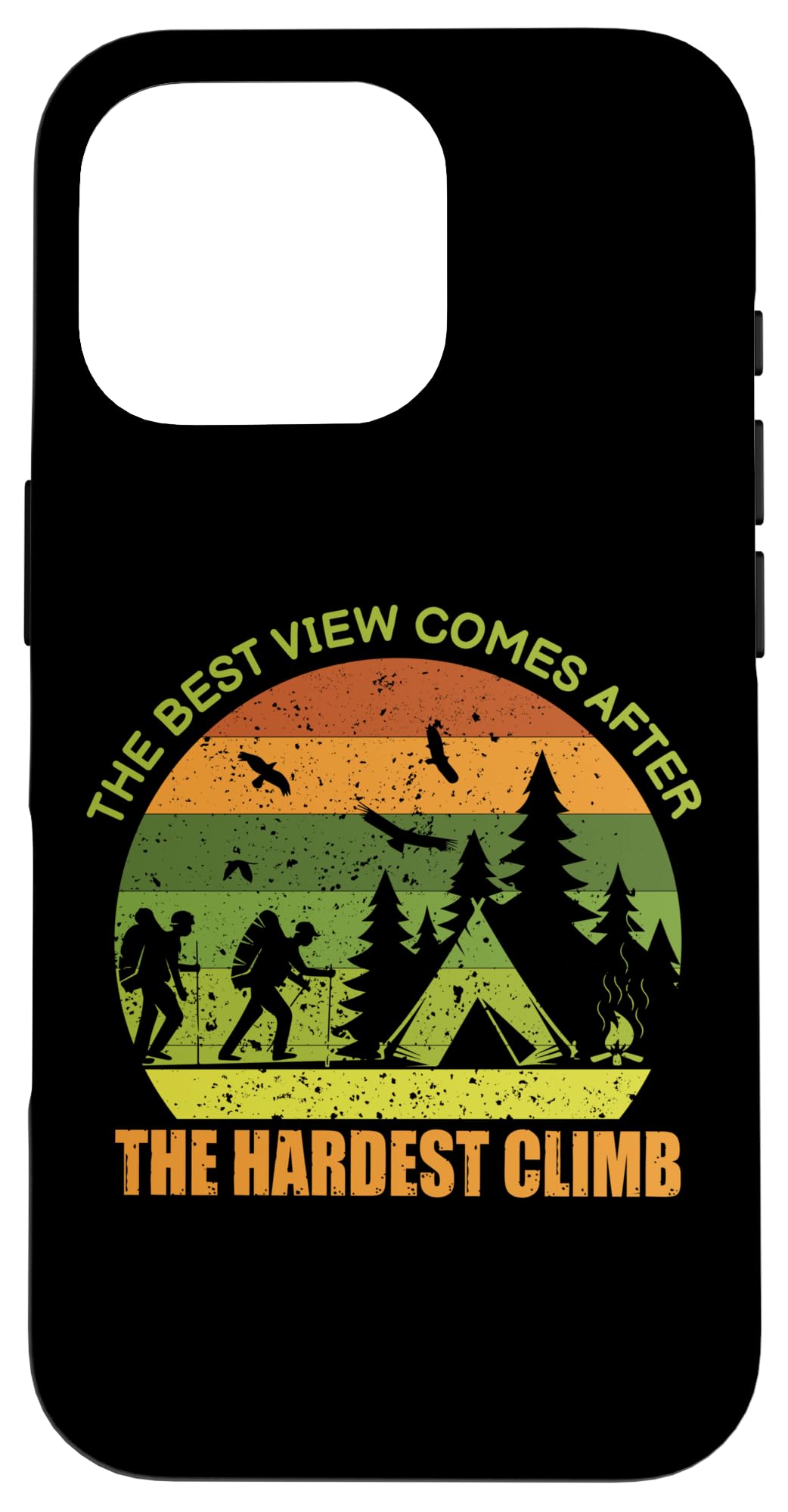 The Best View Comes After The Hardest Climb Case for iPhone 16 Pro