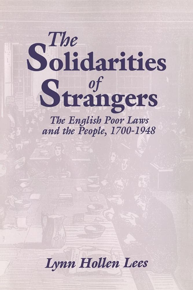 The Solidarities of Strangers: The English Poor Laws and the Pe .9780521030663