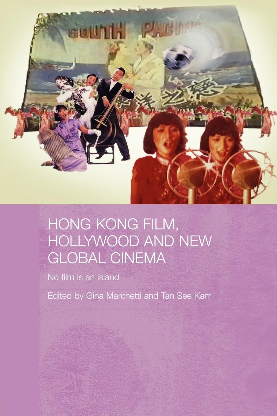 Hong Kong Film, Hollywood and New Global Cinema (Media, Culture and Social Change in Asia)