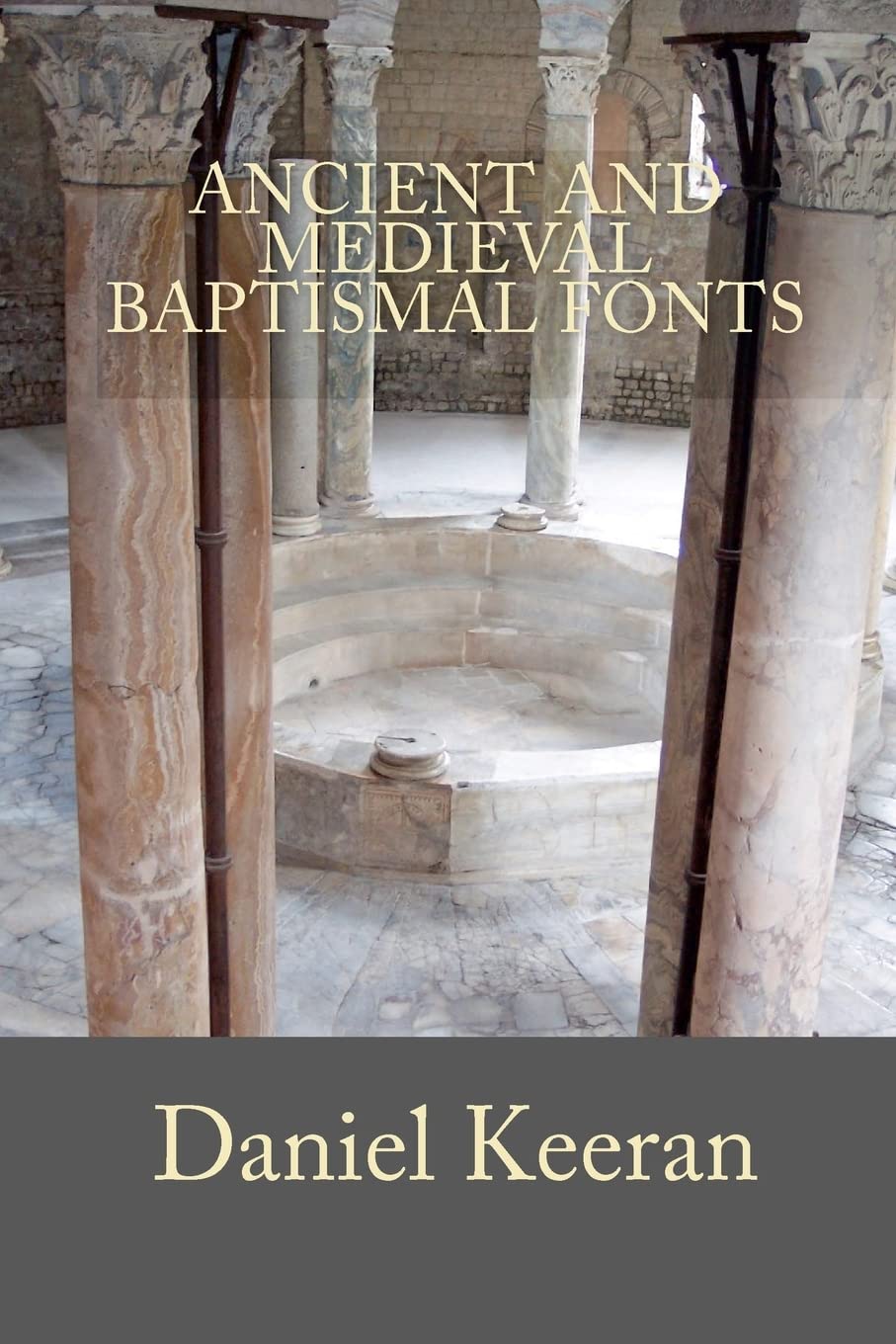 Ancient And Medieval Baptismal Fonts