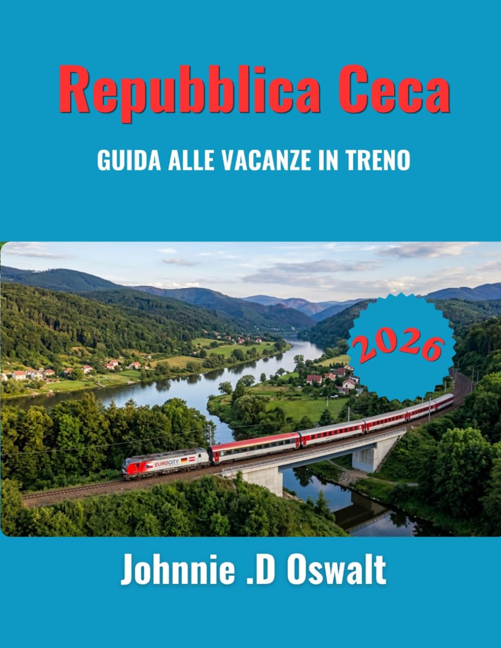 Repubblica Ceca GUIDA ALLE VACANZE IN TRENO 2026