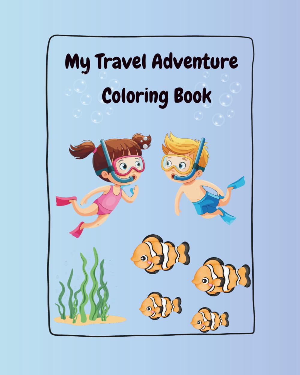 My Travel Adventure: Coloring Book