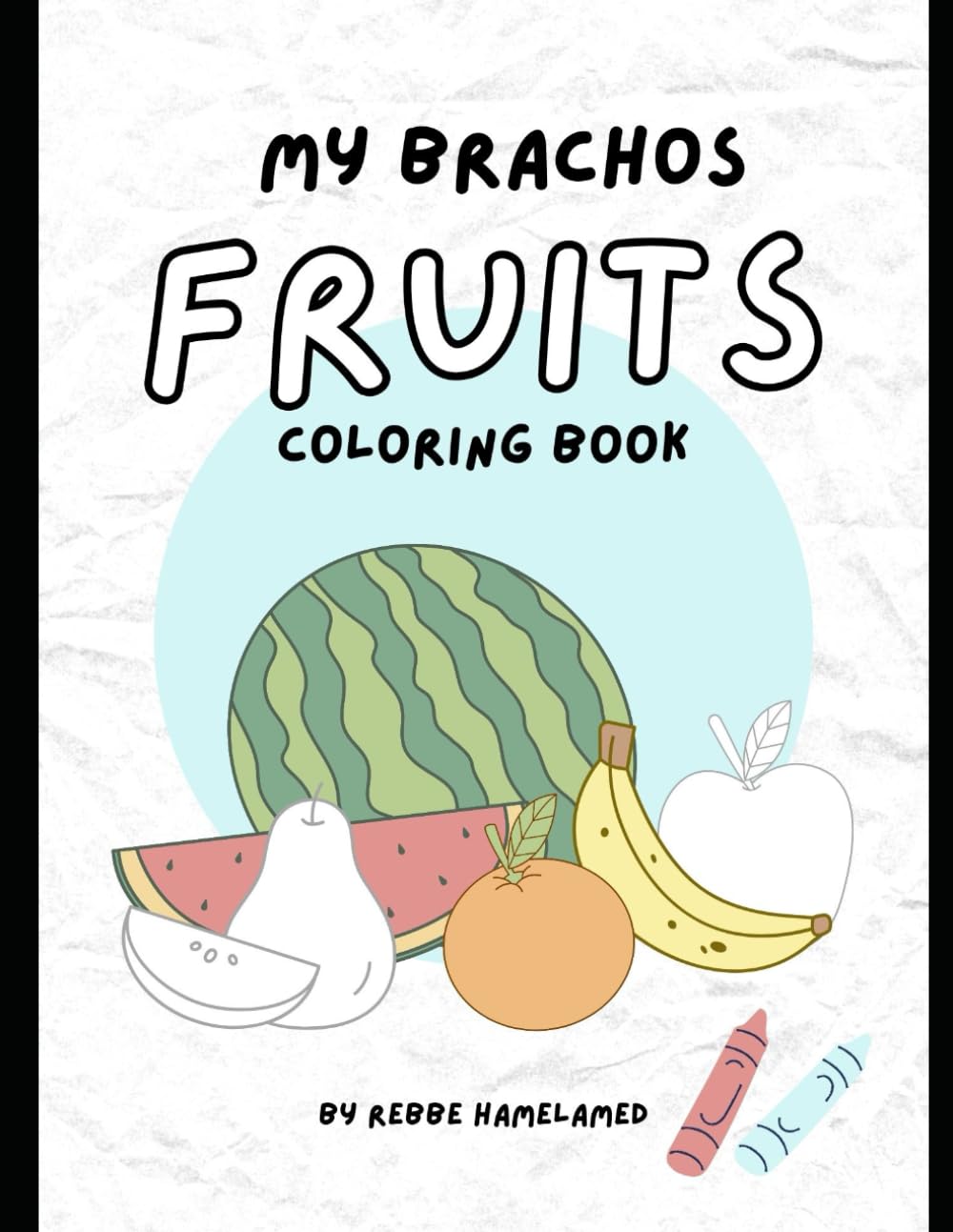 My Brachos Coloring Book -- Fruits