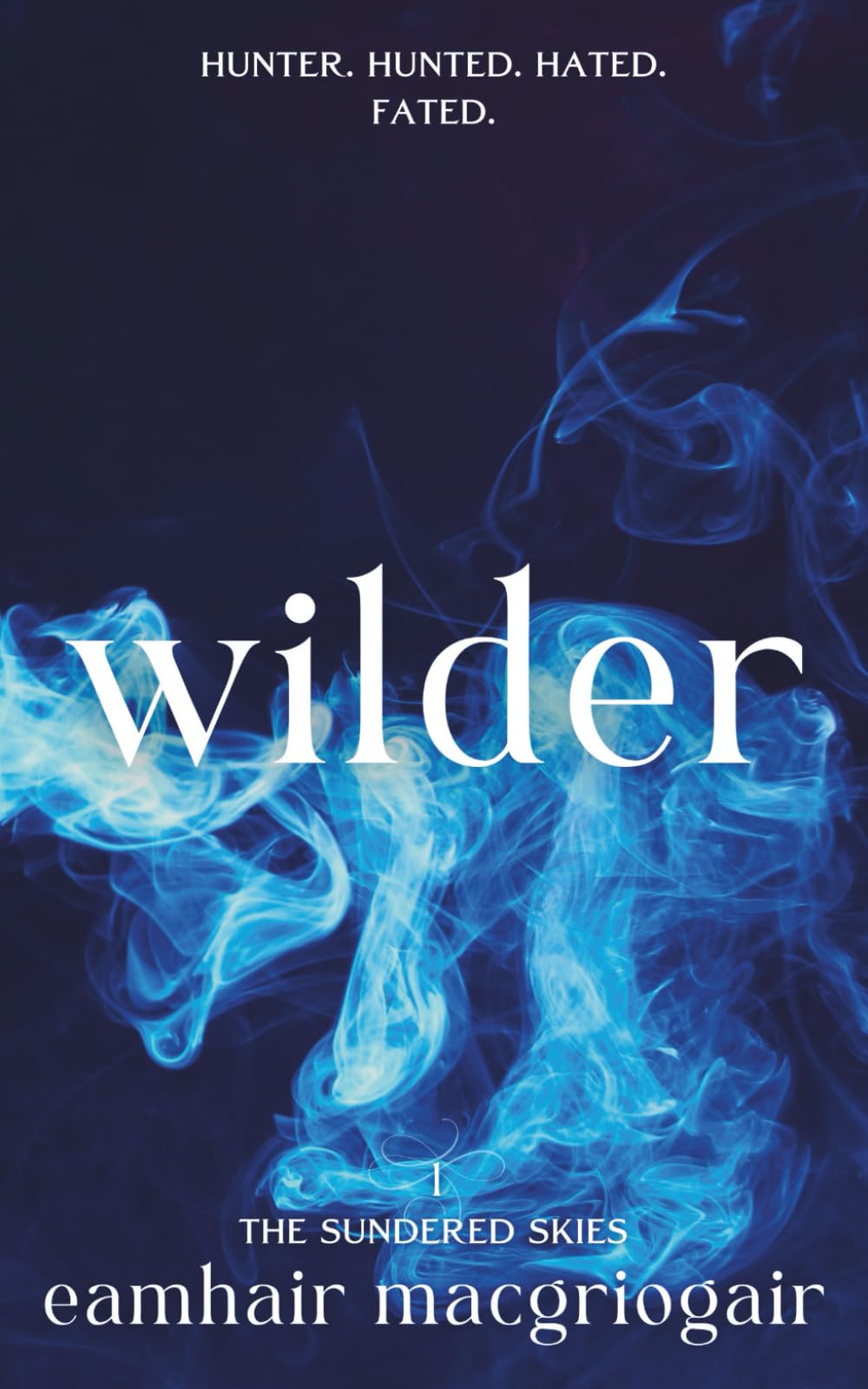 Wilder: Hunter. Hunted. Hated. Fated. (The Sundered Skies)