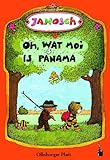 Oh, wat moi is Panama. Een Vertellsel van den lüttjen Tiger un den lüttjen Baar un wo se na Panama henkamen sünd: Oh, wie schön ist Panama - Oldenburger Platt (Janosch, Oh, wie schön ist Panama) - Janosch Übersetzer: Rita Kropp 