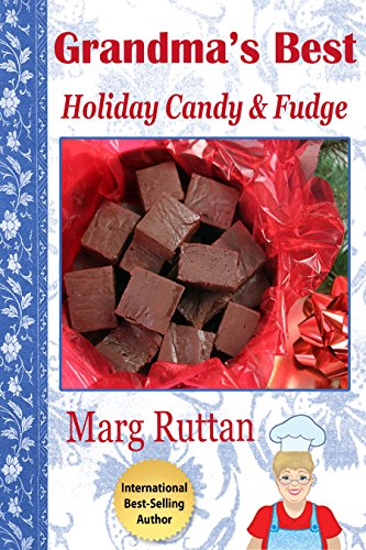 Grandma's Best Holiday Candy & Fudge (Grandma's Best Recipes Book 9) (English Edition)