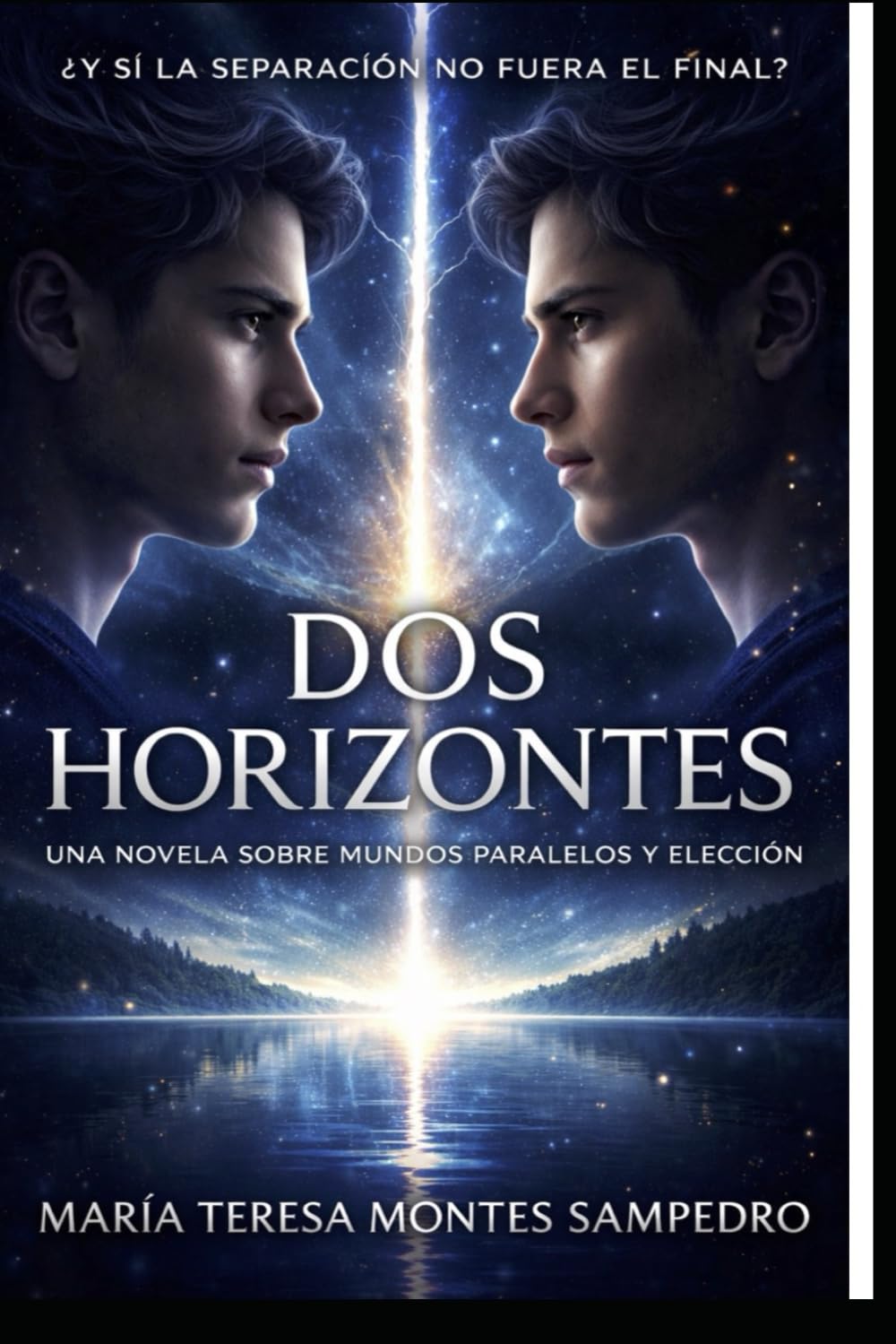 ¿Y SI LA ASEPARACIÓN NO FUERA EL FINAL: DOS HORIZONTES: UNA NOVELA SOBRE MUNDOS PARALELOS Y ELECCIÓN