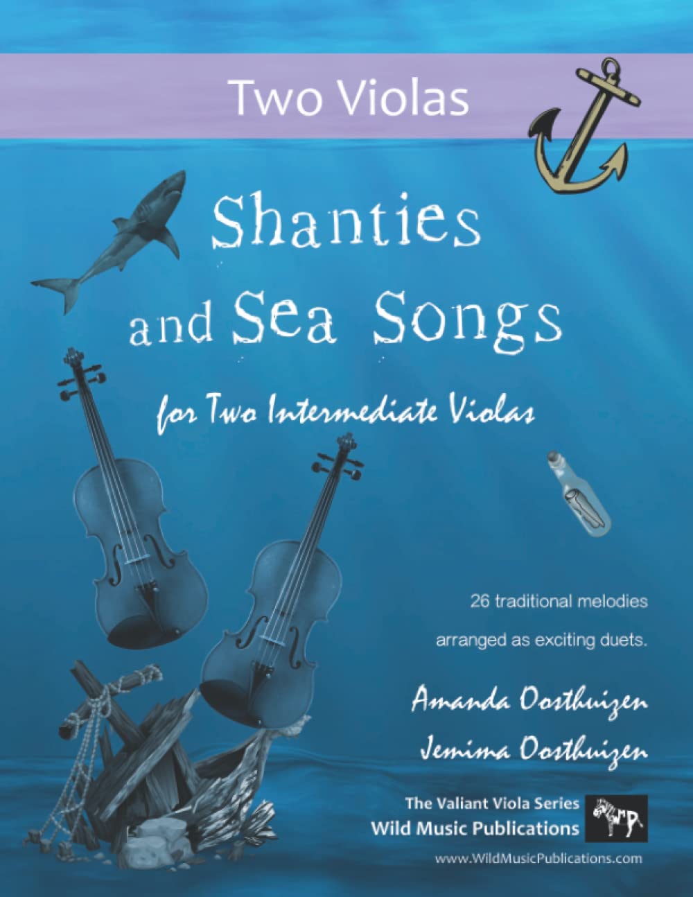 Shanties and Sea Songs for Two Intermediate Violas: 26 traditional melodies arranged as exciting duets. (Viola Duets for Intermediate Players)