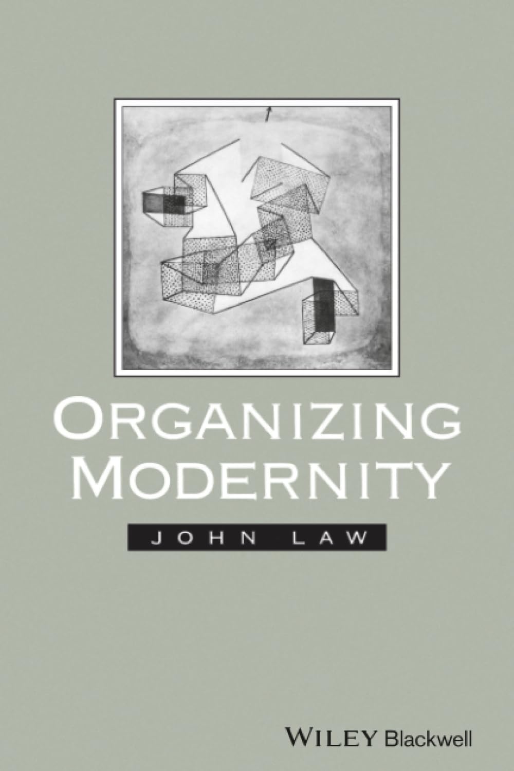 Organising Modernity: Social Ordering and Social Theory (Sociological Review Monograph)