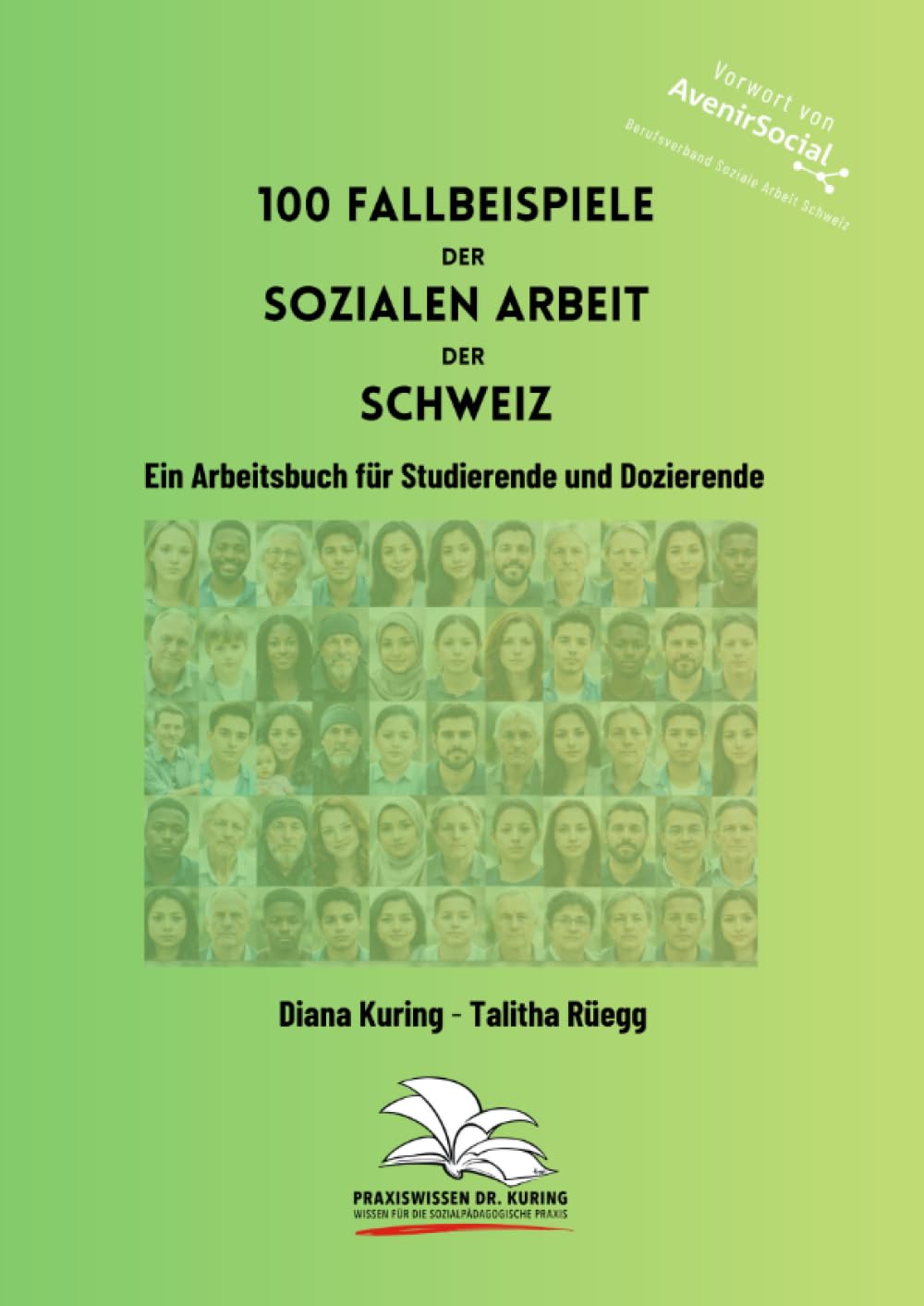 100 Fallbeispiele der Sozialen Arbeit der Schweiz: Ein Arbeitsbuch für Studierende und Dozierende