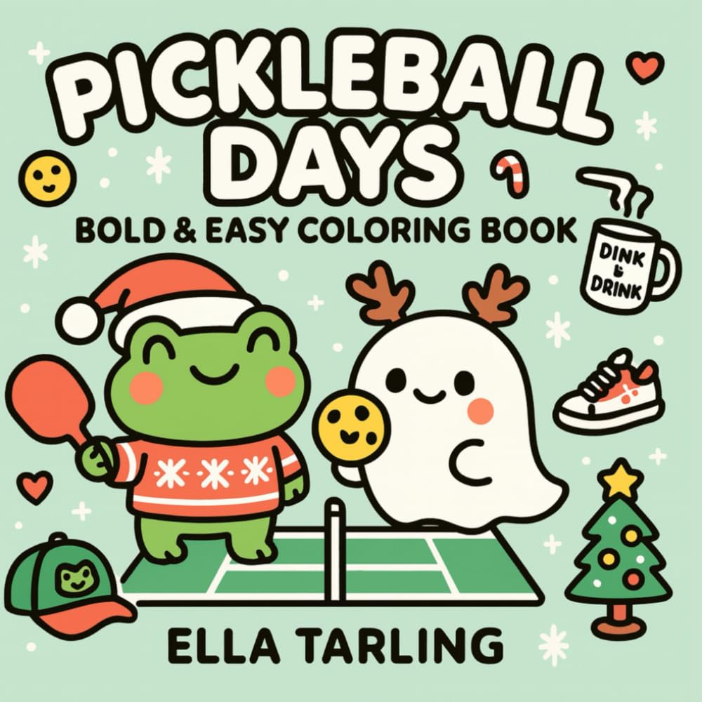Pickleball Days – Bold & Easy Coloring Book for Kids & Adults: 40 Fun & Cozy Designs with Frogs, Ghosts & Holiday Cheer (Pickleball Days Collection – Bold & Easy Coloring Books for Kids & Adults)